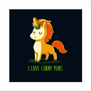 I Love Corny Puns! Cute Funny Cool Unicorn Lover Quote Animal Lover Artwork Posters and Art